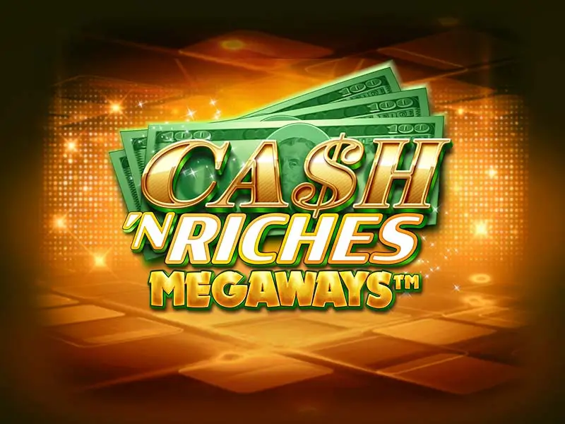 Cash 'N Riches Megaways - popular esporte da sorte slot game experience
